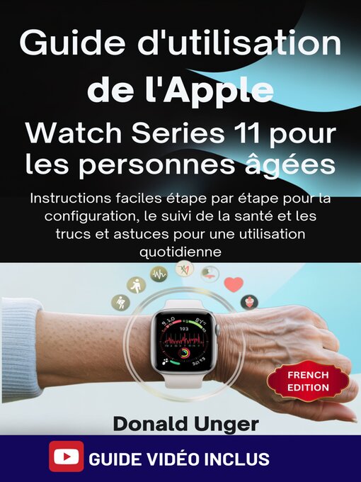 Title details for Guide d'utilisation de l'Apple Watch Series 11 pour les personnes âgées by Donald Unger - Available